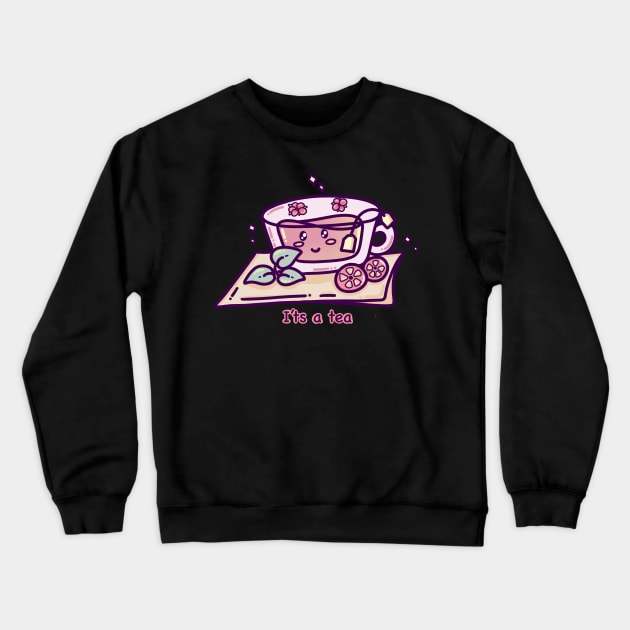 Its a tea shirt! Crewneck Sweatshirt by camillekayart